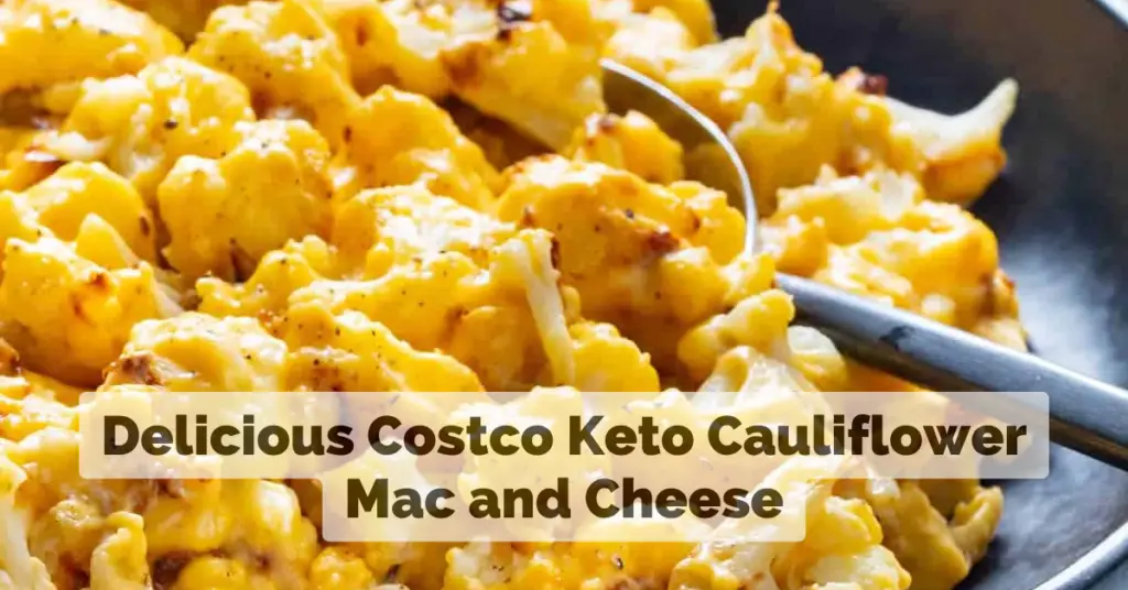 Costco Keto Cauliflower Mac and Cheese