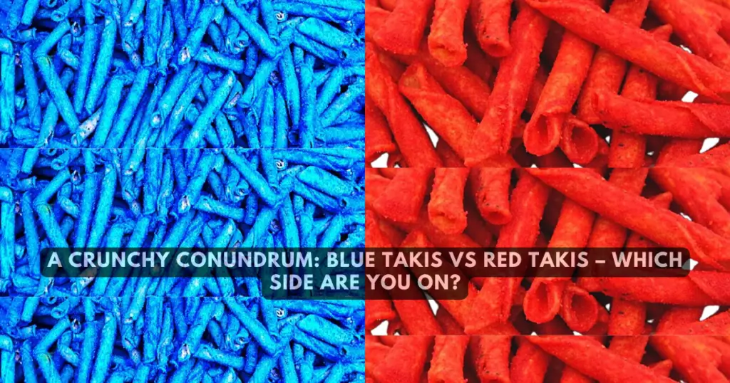Blue Takis vs Red Takis