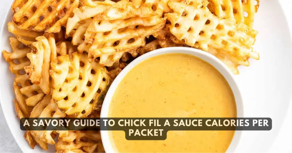 Chick Fil A Sauce Calories Per Packet