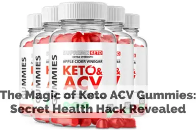 The Magic of Keto ACV Gummies: Secret Health Hack Revealed