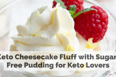 Keto Cheesecake Fluff with Sugar-Free Pudding for Keto Lovers