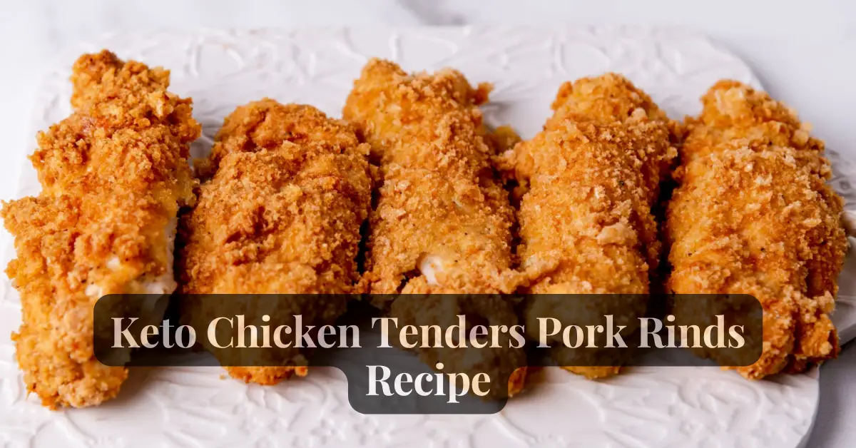 A Game Changer Keto Chicken Tenders Pork Rinds Recipe