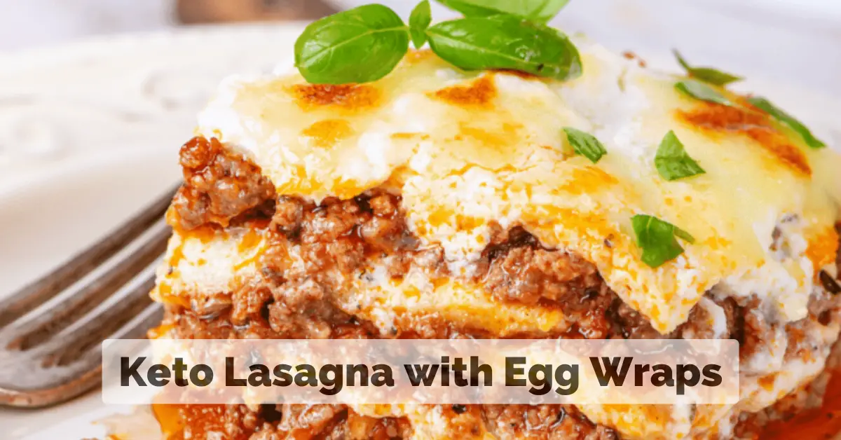 Keto Lasagna with Egg Wraps Tasty Take on Italian Classic