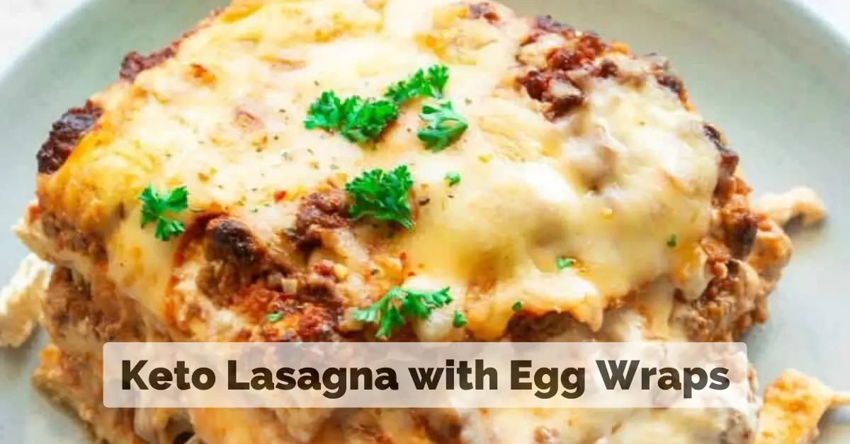 Keto Lasagna with Egg Wraps: Tasty Take on Italian Classic