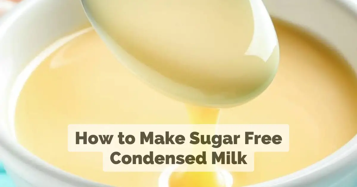 How to Make Sugar Free Condensed Milk Easily at Home